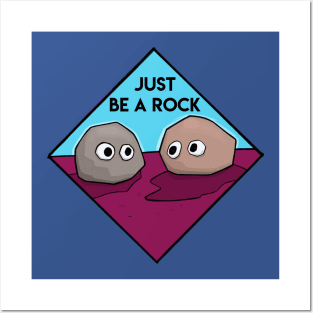 Just be a Rock Posters and Art